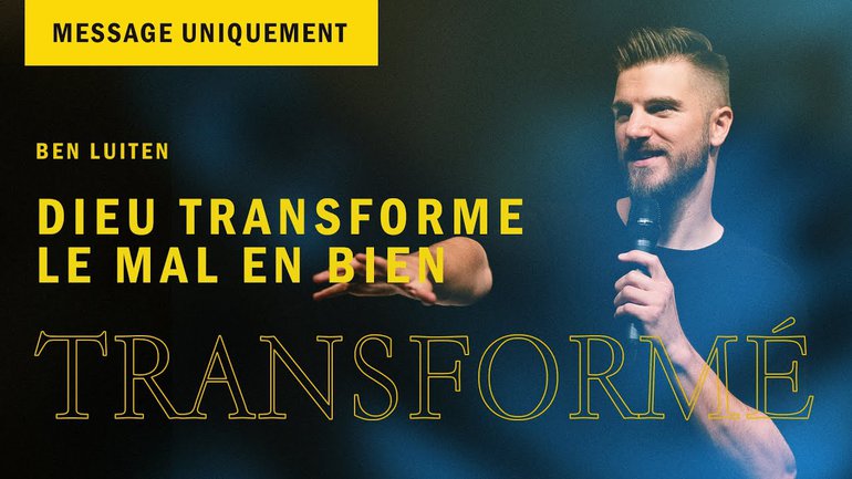 Dieu transforme le mal en bien _Ben Luiten _Message uniquement