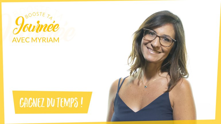 Gagnez du temps !