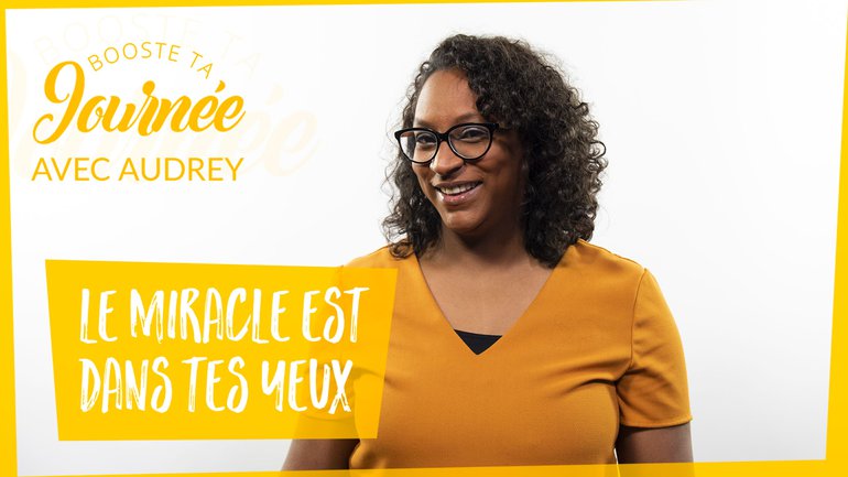 Le miracle est dans tes yeux