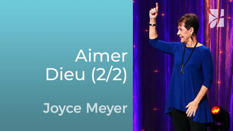 Imitez le don de Dieu (2/2) - Joyce Meyer - Grandir avec Dieu