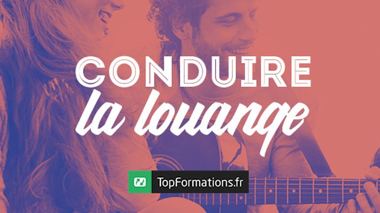 Conduire la louange