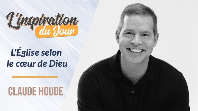 L'Église selon le cœur de Dieu - Claude Houde