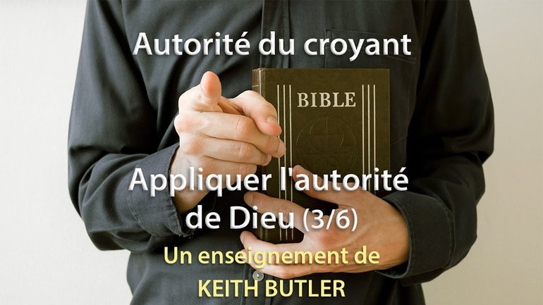 Autorité du croyant - Appliquer l'autorité de Dieu 3/6