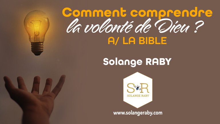 A. Comment comprendre la volonté de Dieu ?