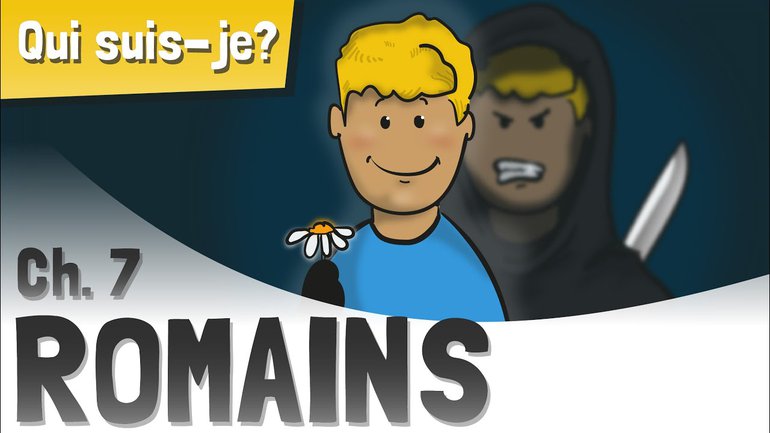 Romains en quelques mots - Chapitre 7:  Qui suis-je ?