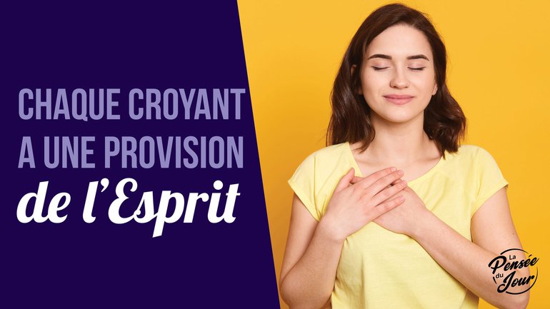 Chaque croyant a une provision de l’Esprit