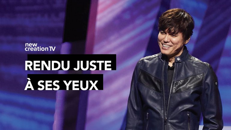 Joseph Prince - Rendu juste à ses yeux | New Creation TV Français