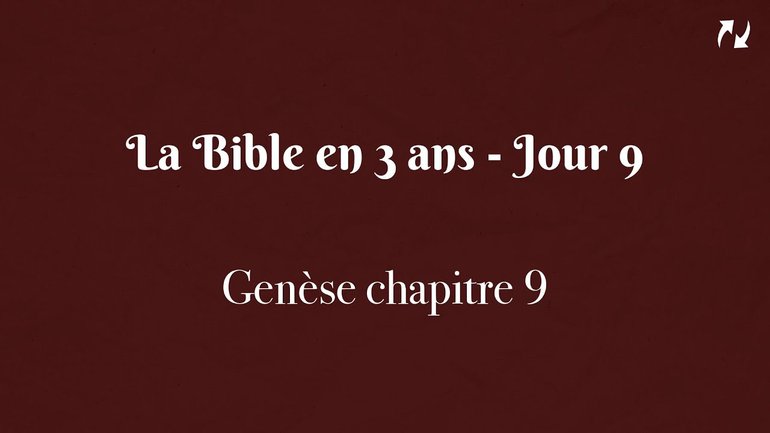 La Bible en 3 ans - Jour 9