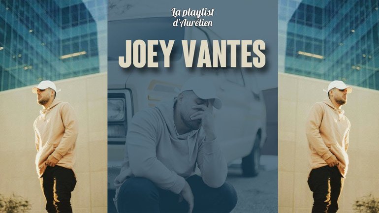 JOEY VANTES - (La Playlist d'Aurélien)