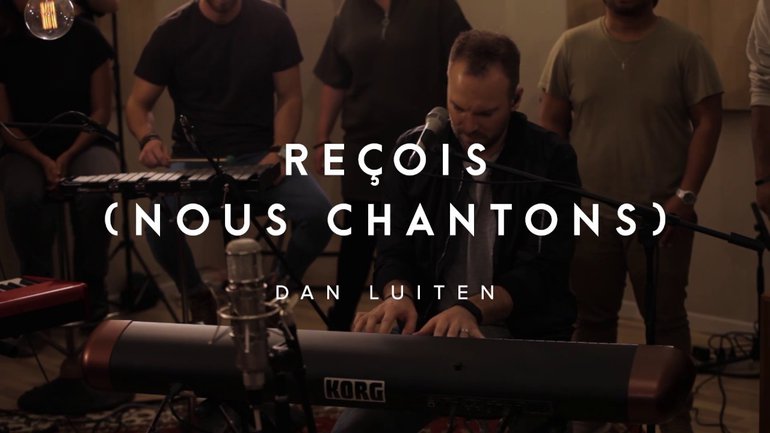 Reçois (nous chantons) - Dan Luiten / ÉBLOUI