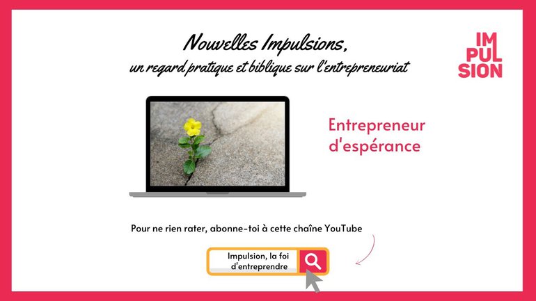 Entrepreneurs chrétiens : Entrepreneurs d'espérance !
