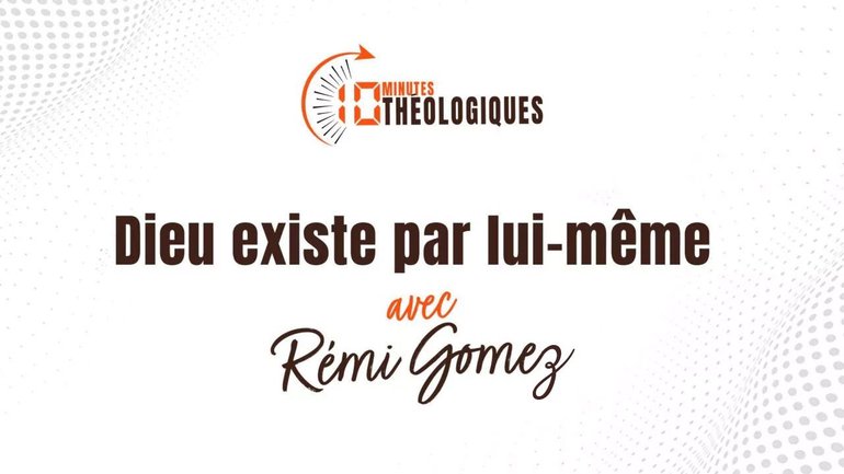 Dieu existe par lui même avec Rémi Gomez