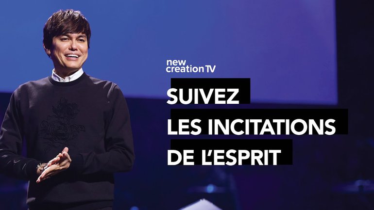 Joseph Prince - Suivez les incitations de l'Esprit | New Creation TV Français