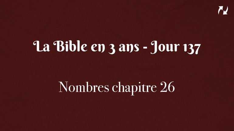 La Bible en 3 ans - Jour 137