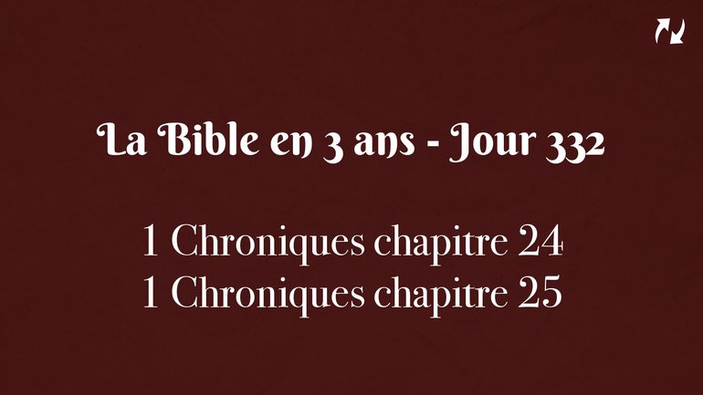 La Bible en 3 ans - Jour 332