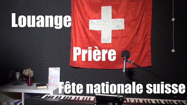 Louange, adoration prière et Bible: spécial 1er août (Fête nationale) avec Sylvain Freymond