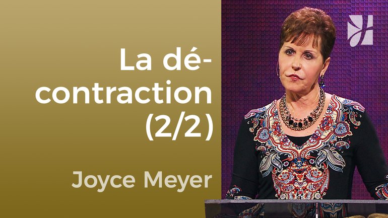 Comment rester surnaturellement décontracté (2/2) - Joyce Meyer - Maîtriser mes pensées