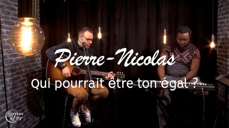 Qui pourrait être ton égal ? - Pierre-Nicolas - L'histoire derrière le chant