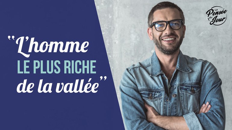 "L'homme le plus riche de la vallée"