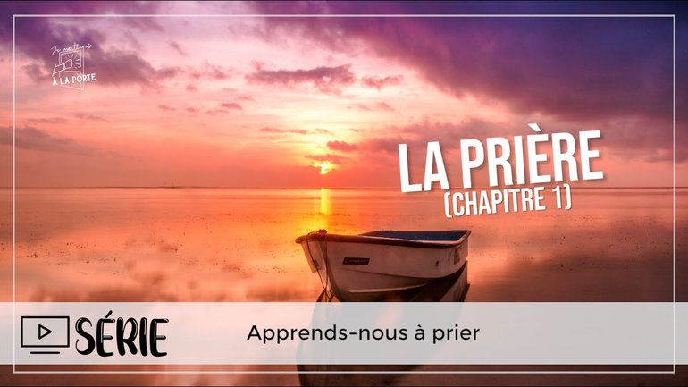 La prière (chapitre 1)