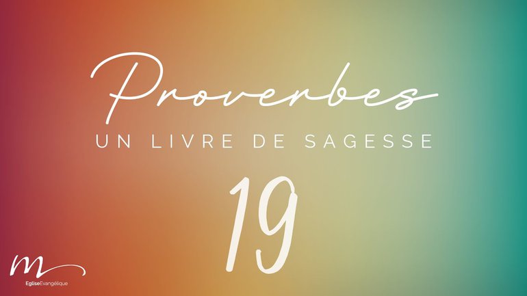 Proverbes Méditation #19 - Jean-Pierre Civelli - Proverbes 15.1-33