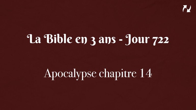 La Bible en 3 ans - Jour 722