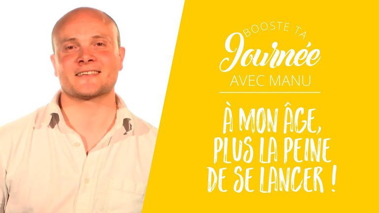 A mon âge, plus la peine de se lancer