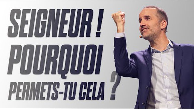 Seigneur ! Pourquoi permets-tu cela ? - Jérémy Sourdril