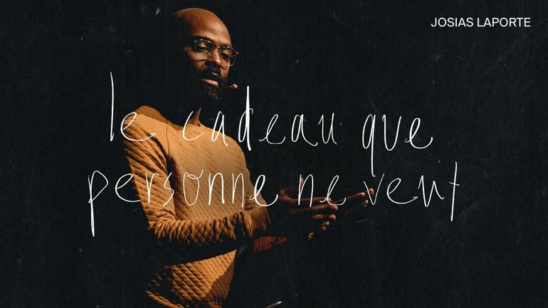 Le cadeau que personne ne veut | Josias Laporte - la grâce