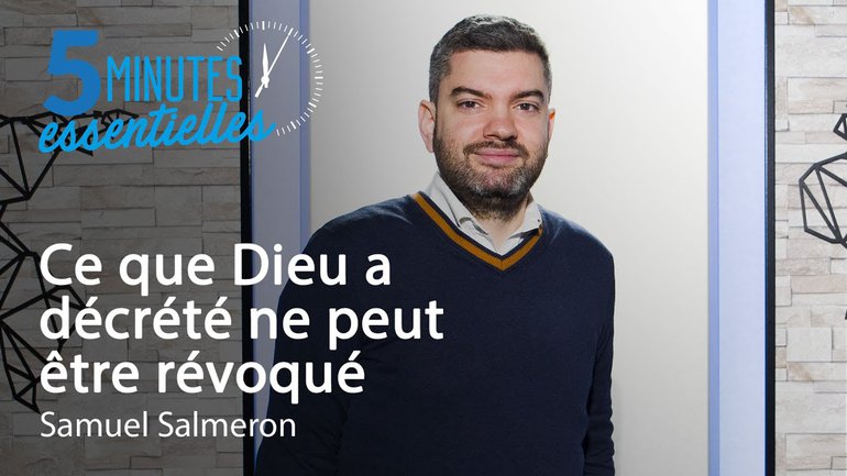 Ce que Dieu a décrété ne peut être révoqué