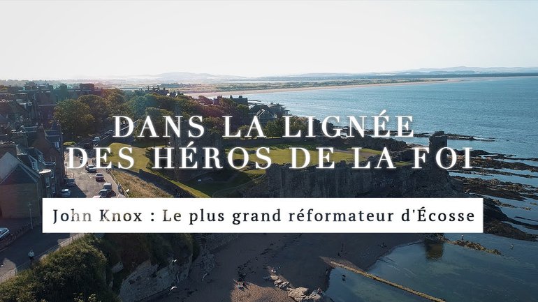 John Knox : le plus grand réformateur d'Ecosse - Episode 33
