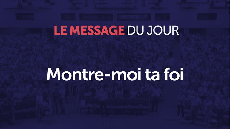 Montre-moi ta foi