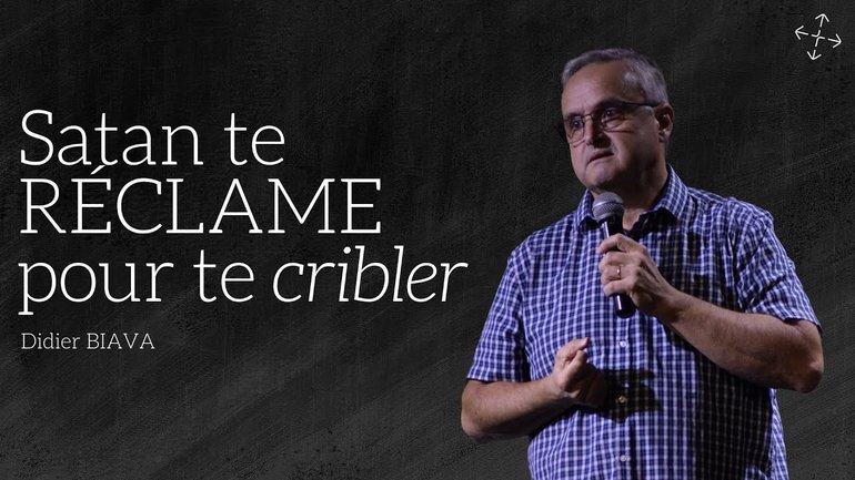 Satan te RÉCLAME pour te cribler / Pst Didier BIAVA