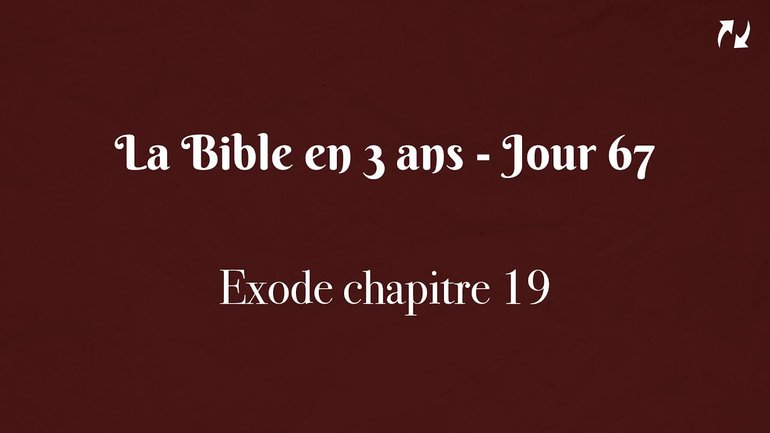 La Bible en 3 ans - Jour 67
