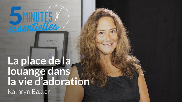 La place de la louange dans la vie d'adoration