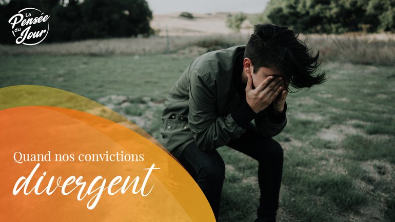 Quand nos convictions divergent