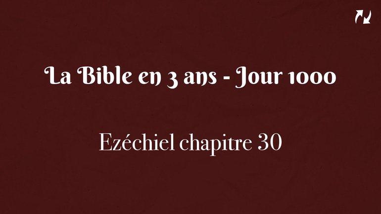 La Bible en 3 ans - Jour 1000