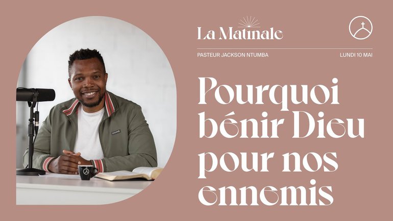Pourquoi bénir Dieu pour nos ennemis | Jackson Ntumba