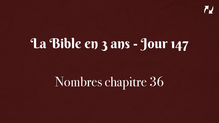 La Bible en 3 ans - Jour 147