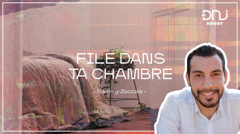 DNJ Boost avec Sammy ZOCCOLA | FILE DANS TA CHAMBRE !