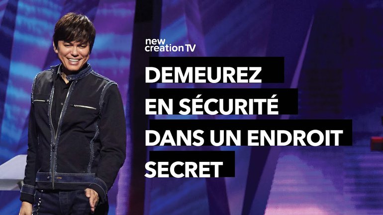 Joseph Prince - Demeurez en sécurité dans un endroit secret | New Creation TV Français