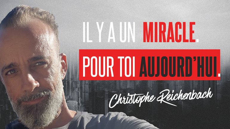 Il y a un miracle pour toi aujourd'hui  -  Christophe Reichenbach