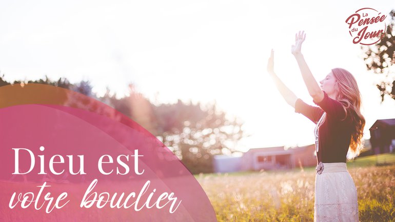 Dieu est votre bouclier