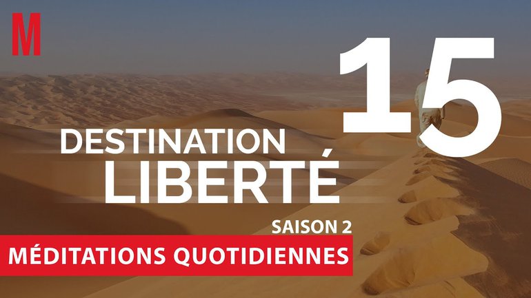 Destination Liberté (S2) Méditation 15 - Exode 20.7 & 20.15 - Jean-Pierre Civelli