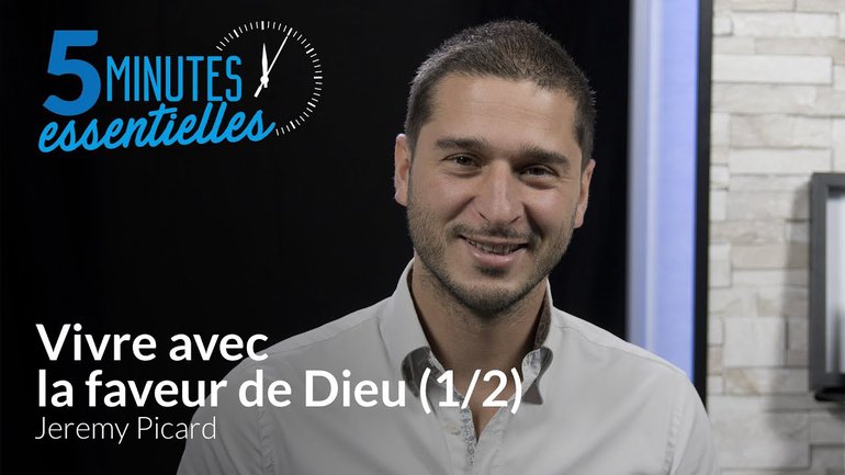 Vivre avec la faveur de Dieu (1/2)