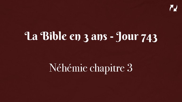 La Bible en 3 ans - Jour 743