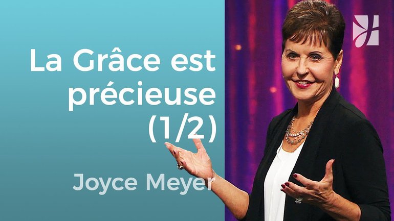 Ne gaspillez pas votre grâce (1/2) - Joyce Meyer - Grandir avec Dieu