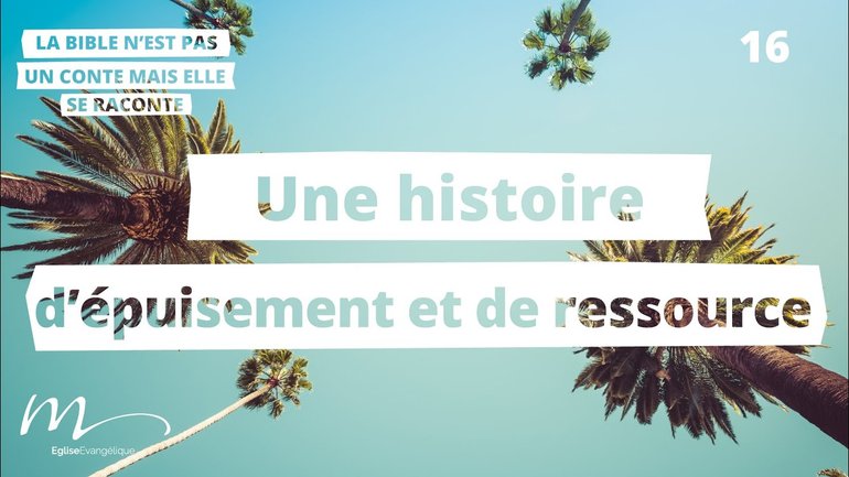 Une histoire d’épuisement et de ressource - C'est l'été 16 - 1 Rois 17 - Sylvie Dugand - Église M