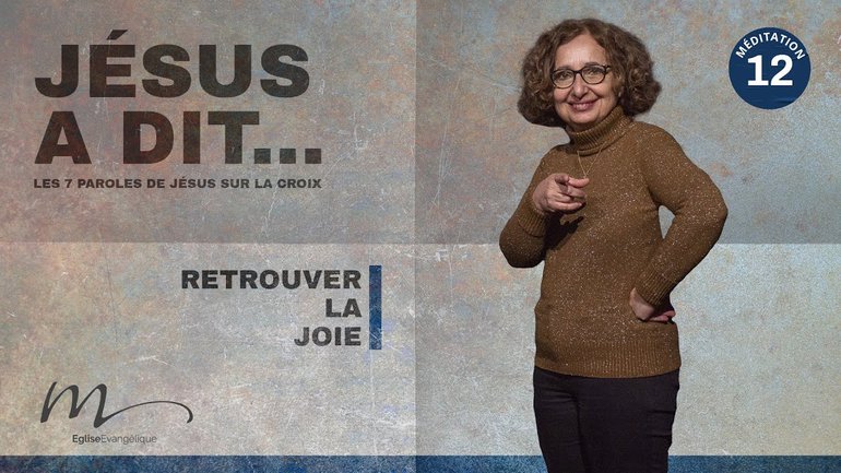 Retrouver la joie - Jésus a dit Méditation 12 - Jéma Taboyan - Psaumes 51 - Église M