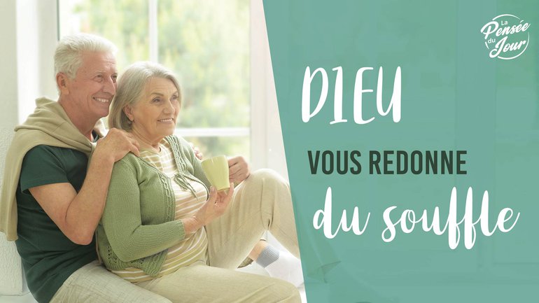 Dieu vous redonne du souffle